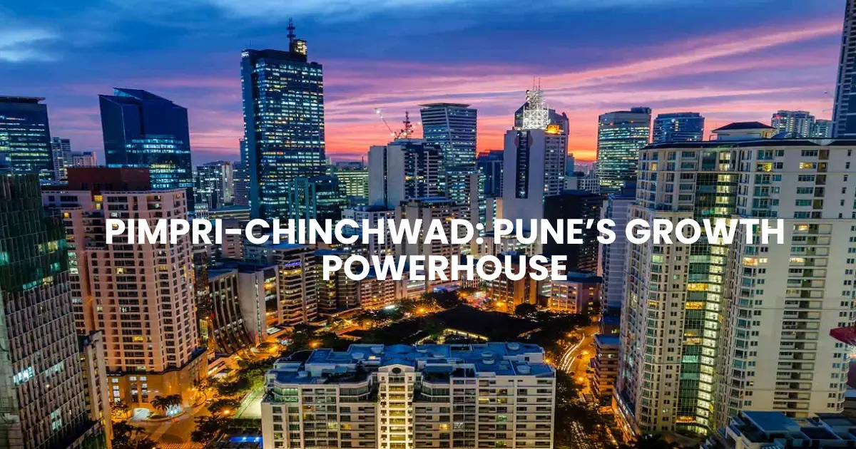 Pimpri-Chinchwad, Pune – Industrial Belt with Residential Growth